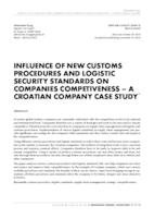 Influence of new customs procedures and logistic security standards on companies competiveness – a Croatian company case study