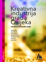 Kreativna industrija grada Osijeka : znanstveno-istraživačka studija