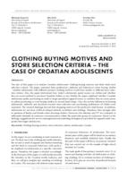 CLOTHING BUYING MOTIVES AND STORE SELECTION CRITERIA – THE CASE OF CROATIAN ADOLESCENTS