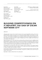 prikaz prve stranice dokumenta Building competitiveness on IT industry: the case of Osijek Software City
