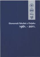prikaz prve stranice dokumenta Ekonomski fakultet u Osijeku 1961. - 2011.