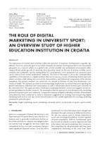 prikaz prve stranice dokumenta THE ROLE OF DIGITAL MARKETING IN UNIVERSITY SPORT: AN OVERVIEW STUDY OF HIGHER EDUCATION INSTITUTION IN CROATIA