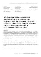 prikaz prve stranice dokumenta Social entrepreneurship in Croatia: Do regional disparities influence young people’s perception of social entrepreneurship as a potential career path?